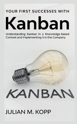 Your First Successes with Kanban By M 9781638862031 (Paperback)