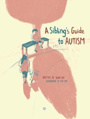 Sibling's Guide To Autism By Kim 9781639013418 (Hardback)