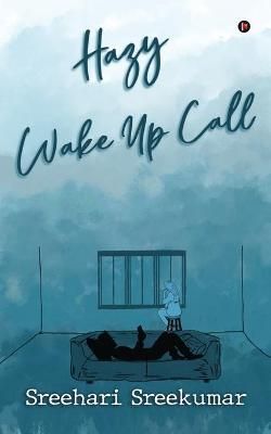Hazy Wake Up Call By Sreehari Sreekumar 9781639047710 (Paperback)