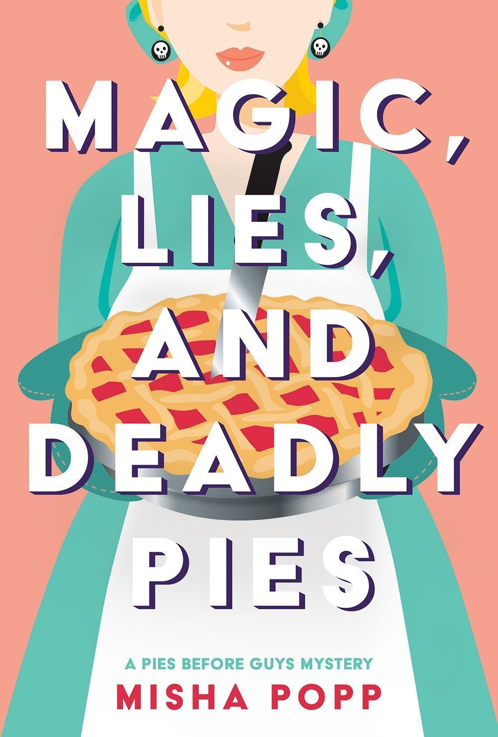 Magic, Lies, and Deadly Pies By Misha Popp 9781639104475 (Paperback)