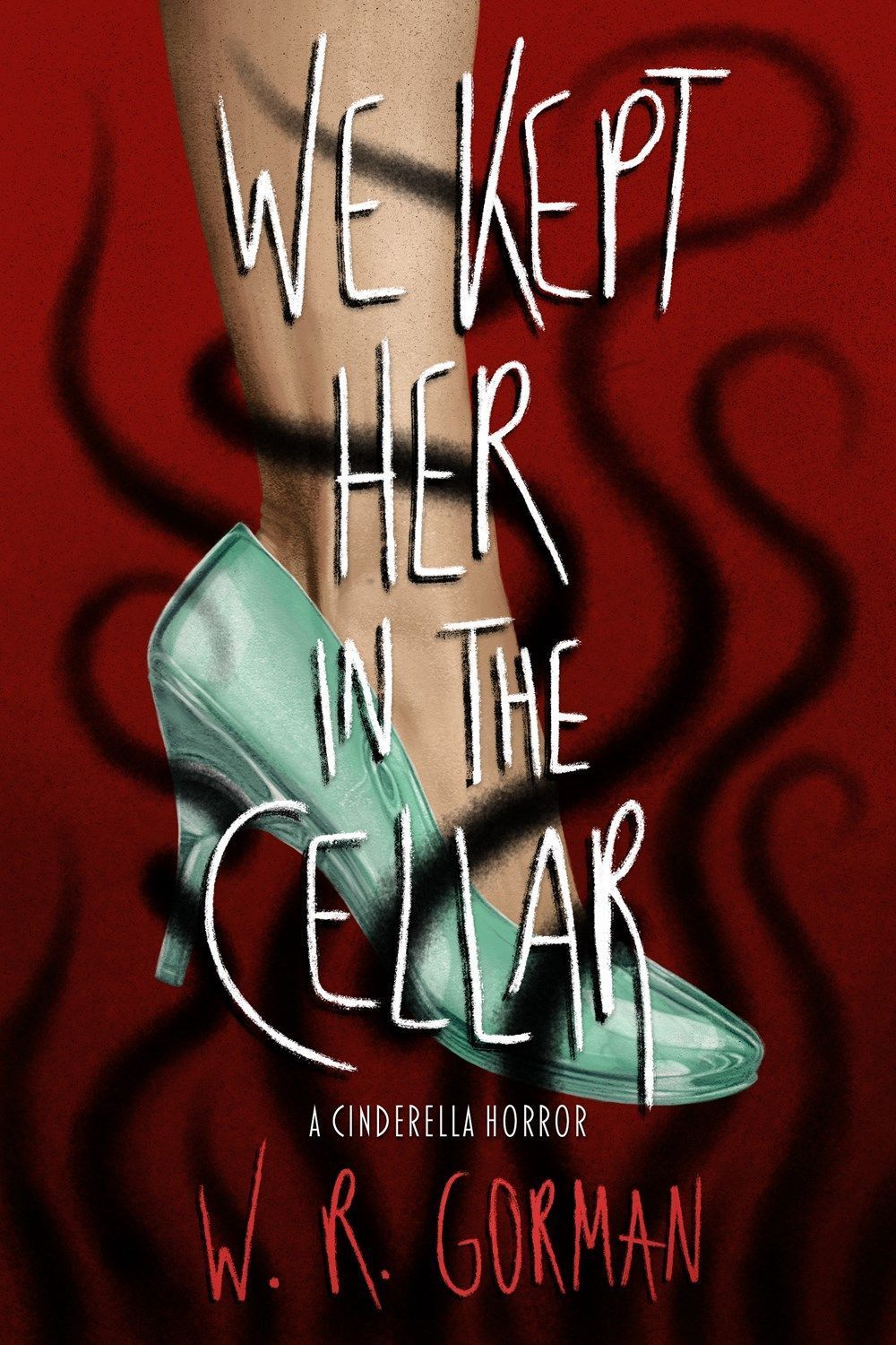 We Kept Her in the Cellar By W.R. Gorman 9781639109142 (Hardback)