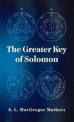 Greater Key Of Solomon Hardcover By Mathers 9781639233496 (Hardback)