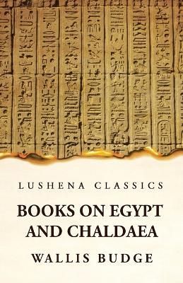 Books on Egypt and Chaldaea By By Wallis Budge 9781639236695