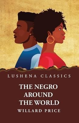 Negro Around the World By Willard Price 9781639237937 (Paperback)