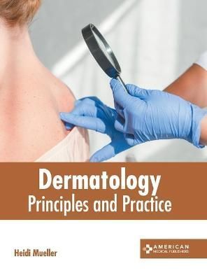Dermatology: Principles and Practice By Mueller 9781639270651