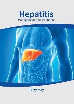 Hepatitis: Management and Treatment By May 9781639271924 (Hardback)