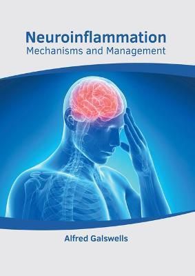 Neuroinflammation: Mechanisms and Management By Galswells (Hardback)