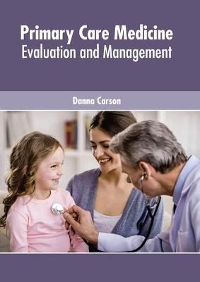 Primary Care Medicine: Evaluation and Management By Carson (Hardback)