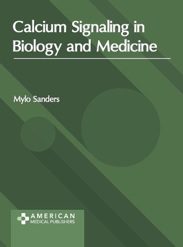 Calcium Signaling in Biology and Medicine By Sanders 9781639276110
