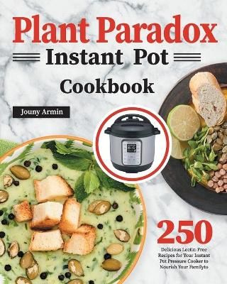 Plant Paradox Instant Pot Cookbook By Almine 9781639350117 (Paperback)