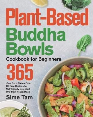 Plant-Based Buddha Bowls Cookbook for Beginners By Tam 9781639351350