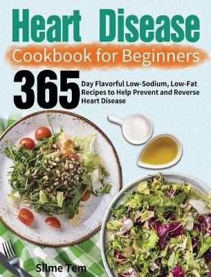 Heart Disease Cookbook for Beginners By Tem 9781639351367 (Hardback)