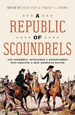 A Republic of Scoundrels 9781639364077 (Hardback)