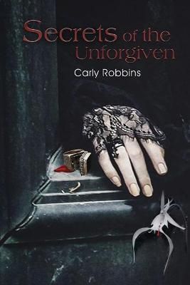 Secrets of the Unforgiven By Carly Robbins 9781639370702 (Paperback)
