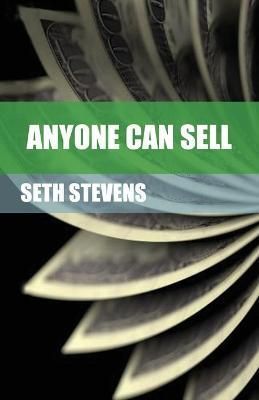 Anyone Can Sell By Seth Stevens 9781639371006 (Paperback)
