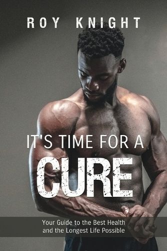 It's Time for a Cure By Roy Knight 9781639374366 (Paperback)