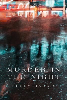 Murder in the Night By Peggy Hargis 9781639375516 (Paperback)