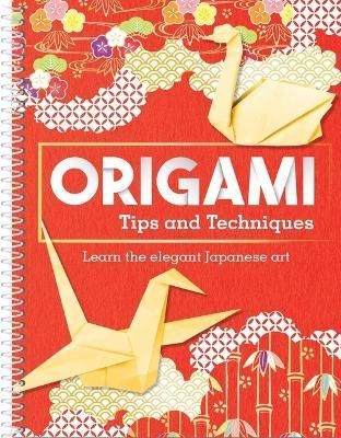 Origami Tips and Techniques By Publications International Ltd