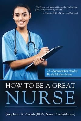 How To Be A Great Nurse By Amoah 9781639442201 (Paperback)