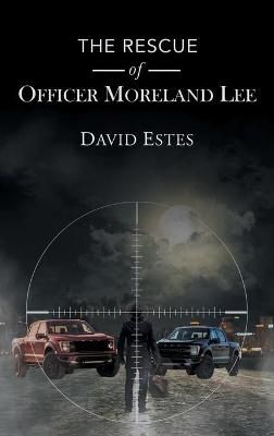 Rescue of Officer Moreland Lee By Estes 9781639450466 (Hardback)