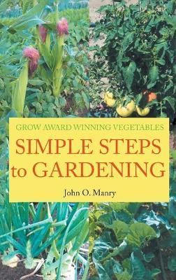 Simple Steps to Gardening By Manry 9781639451975 (Hardback)