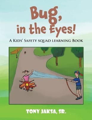 Bug, in the Eyes! By Tony, Sr Jaksa 9781639454525 (Paperback)