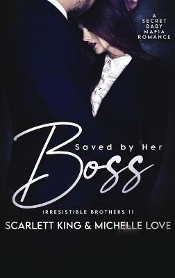 Saved by Her Boss By King 9781639702398 (Hardback)