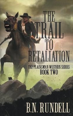 Trail to Retaliation By Rundell 9781639770021 (Paperback)