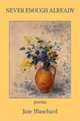 Never Enough Already By Jane Blanchard 9781639800070 (Paperback)