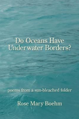 Do Oceans Have Underwater Borders? By Rose Mary Boehm 9781639801169