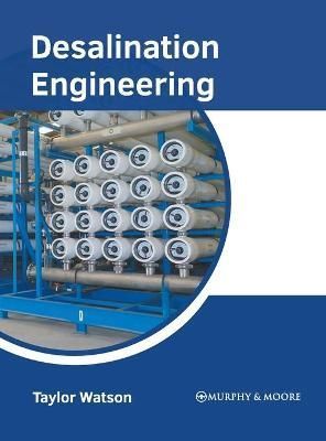 Desalination Engineering By Watson 9781639871551 (Hardback)