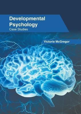 Developmental Psychology: Case Studies By McGregor 9781639871575