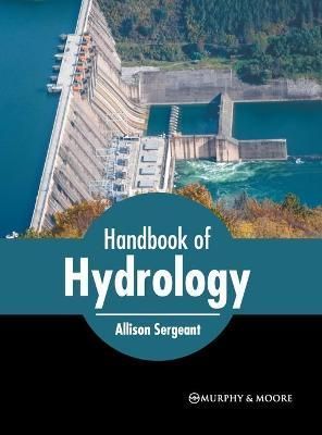 Handbook of Hydrology By Sergeant 9781639872848 (Hardback)