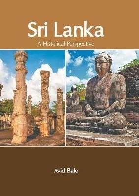 Sri Lanka: A Historical Perspective By Bale 9781639875054 (Hardback)