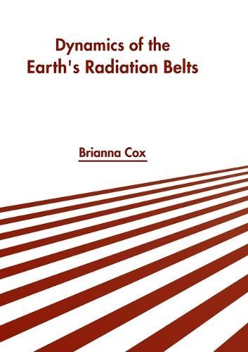 Dynamics of the Earth's Radiation Belts By Cox 9781639877270