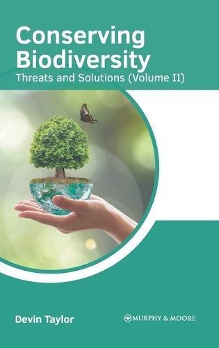 Conserving Biodiversity: Threats and Solutions (Volume II) By Taylor