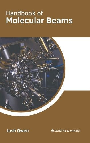 Handbook of Molecular Beams By Josh Owen (editor) 9781639877300