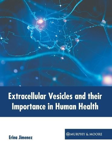 Extracellular Vesicles and Their Importance in Human Health By Jimenez