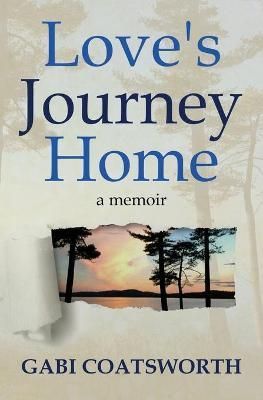 Love's Journey Home By Coatsworth 9781639881505 (Paperback)