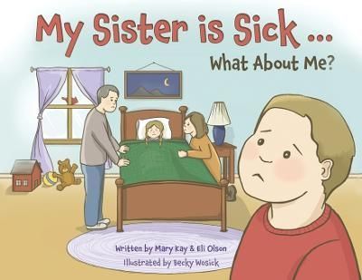 My Sister is Sick, What About Me? By Olson 9781639884469 (Paperback)