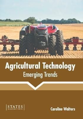 Agricultural Technology: Emerging Trends By Walters 9781639890347