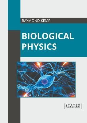 Biological Physics By Kemp 9781639890767 (Hardback)