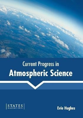Current Progress in Atmospheric Science By Hughes 9781639891320
