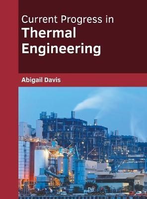 Current Progress in Thermal Engineering By Davis 9781639891337