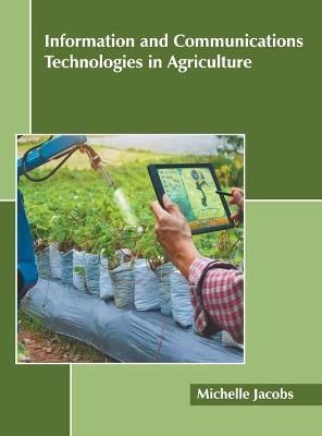 Information and Communications Technologies in Agriculture By Jacobs