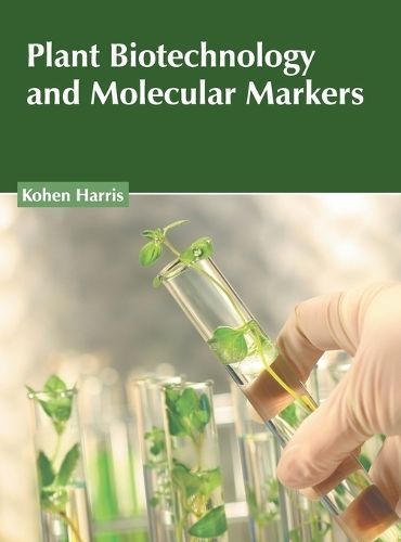 Plant Biotechnology and Molecular Markers By Kohen Harris (editor)