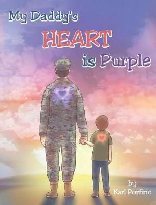 My Daddy's Heart is Purple By Porfirio 9781640035348 (Hardback)