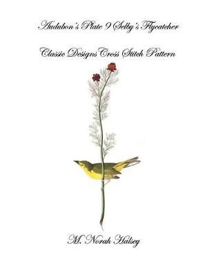 Audubon's Plate 9 Selby's Flycatcher By M Norah Halsey 9781640042087