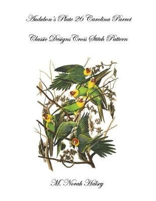 Audubon's Plate 26 Carolina Parrot By M Norah Halsey 9781640042759