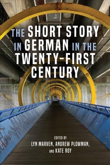 The Short Story in German in the Twenty-First Century 9781640140462